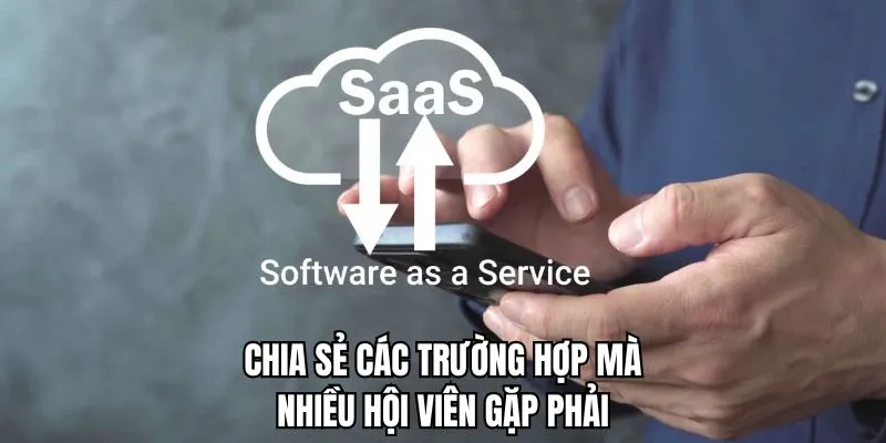 Chia sẻ các trường hợp mà nhiều hội viên gặp phải