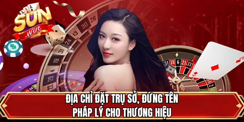 Địa chỉ đặt trụ sở, đứng tên pháp lý cho thương hiệu