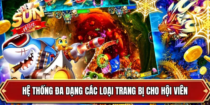 Hệ thống đa dạng các loại trang bị cho hội viên