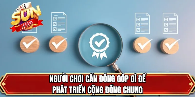 Người chơi cần đóng góp gì để phát triển cộng đồng chung