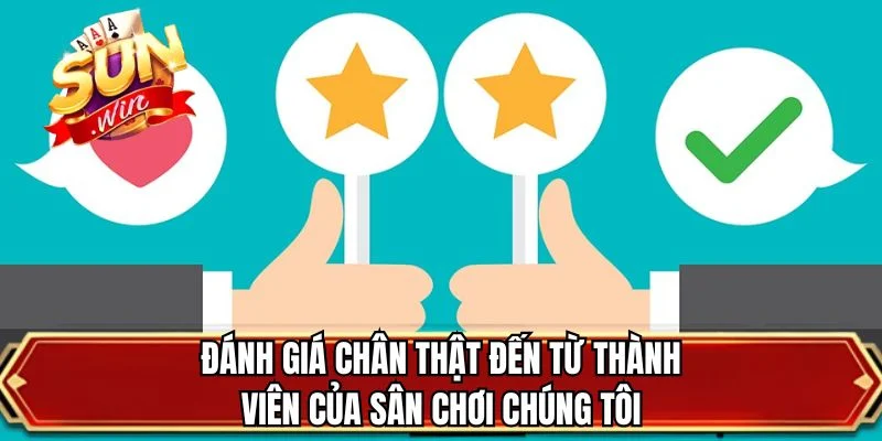 Đánh giá chân thật đến từ thành viên của sân chơi chúng tôi